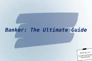 Banker: The Ultimate Guide