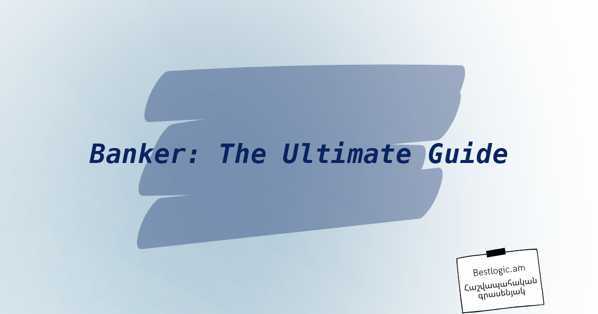 Read more about the article Banker: The Ultimate Guide